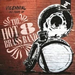 Vicennial 20 Years of the Hot 8 Brass Band by The Hot 8 Brass Band CD Album