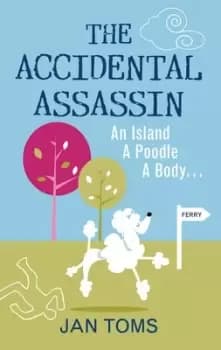 The accidental assassin by Jan Toms