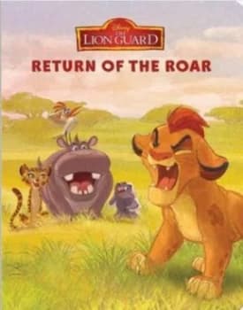 Disney Junior the Lion Guard Return of the Roar by Parragon Books Ltd Book