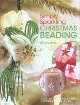 Simply Sparkling Christmas Beading by Dorothy Wood Paperback