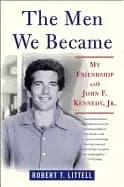 men we became my friendship with john f kennedy jr