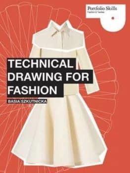 Technical Drawing for Fashion by Basia Szkutnicka Paperback