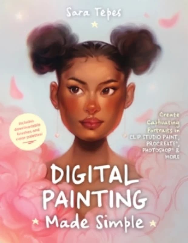 The Beginner's Guide to Digital Painting : Create Stunning Works of Art in Procreate and Photoshop Paperback / softback