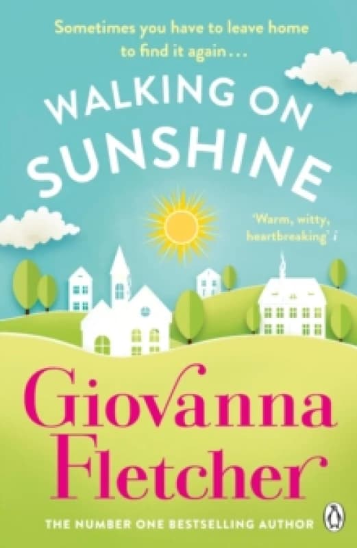 Walking on Sunshine : The heartwarming and uplifting Sunday Times bestseller Paperback / softback