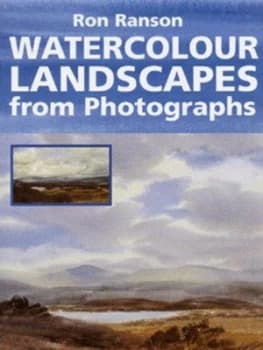 Watercolour Landscapes from Photographs by Ron Ranson Hardback
