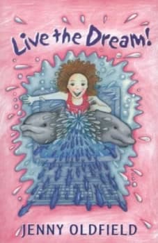 Live the Dream by Jenny Oldfield Book