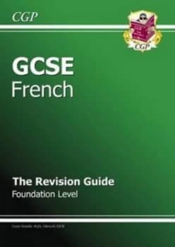 Gcse French. Foundation Level the Revision Guide by Angela Billington Hardback
