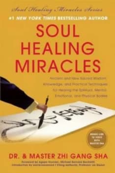 Soul Healing Miracles by Zhi Gang Sha Hardback