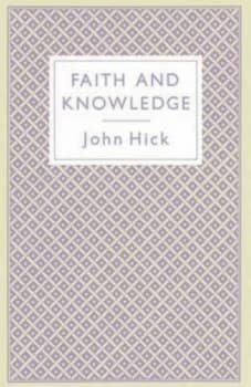 Faith and Knowledge by John Hick Paperback
