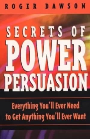 Secrets of power persuasion by Roger Dawson