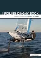 foiling dinghy book dinghy foiling from start to finish