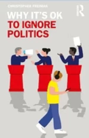 why its ok to ignore politics
