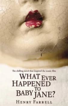 What Ever Happened to Baby Jane by Henry Farrell Paperback