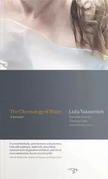The Chronology of Water by Dr Lidia Yuknavitch