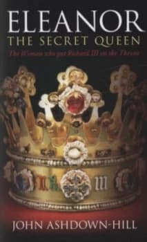Eleanor the Secret Queen by John Ashdown-Hill Paperback