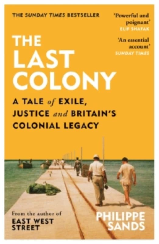The Last Colony : A Tale of Exile, Justice and Britains Colonial Legacy Paperback / softback