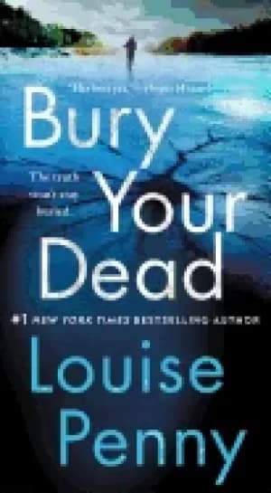 bury your dead a chief inspector gamache novel