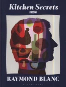 Kitchen Secrets by Raymond Blanc Hardback