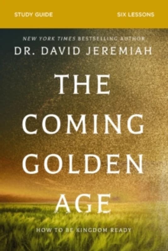 The Coming Golden Age Bible Study Guide. Paperback. By Dr David Jeremiah Books