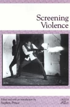 Screening Violence by Stephen Prince Book