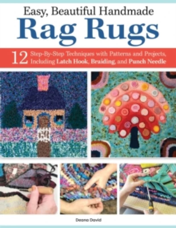 Easy, Beautiful Handmade Rag Rugs : 12 Step-By-Step Techniques with Patterns and Projects Paperback / softback