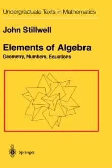 Elements of Algebra : Geometry, Numbers, Equations