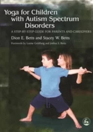 yoga for children with autism spectrum disorders a step by step guide for p
