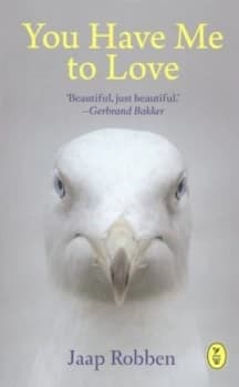 You Have Me to Love by Jaap Robben Book
