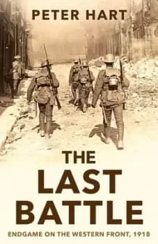The last battle by Peter Hart