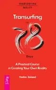 transurfing in 78 days a practical course in creating your own reality