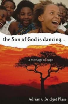 The Son of God Is Dancing... by Adrian Plass and Bridget Plass and World Vision UK Paperback
