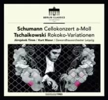 Schumann: Cellokonzert A-Moll/Tschaikowski: Rokoko-Variationen