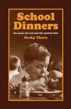 School Dinners by Becky Thorn Hardback
