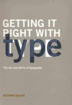 Getting It Right with Type by Victoria Squire Paperback
