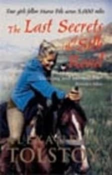 The Last Secrets of the Silk Road by Alexandra Tolstoy Paperback
