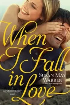 When I fall in love by Susan May Warren