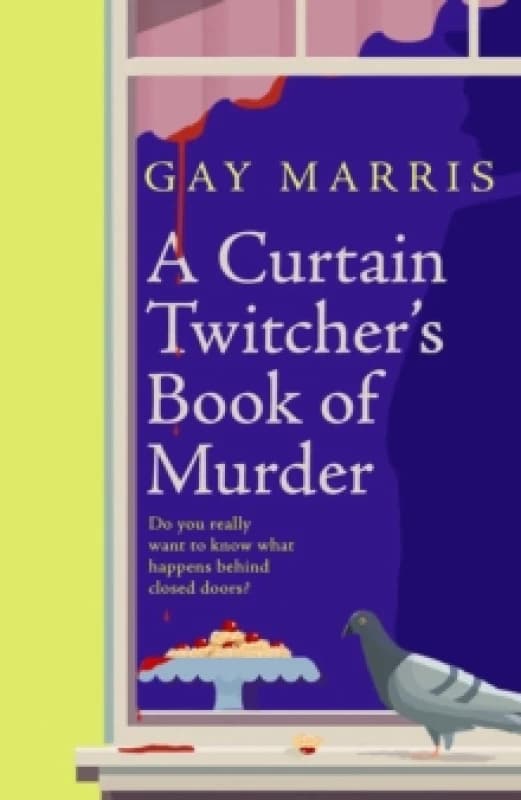 A Curtain Twitcher's Book of Murder : Darkly funny, quirky and surprising -- discover the debut readers are loving! Paperback / softback