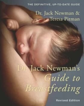 Dr. Jack Newmans Guide to Breastfeeding by Jack Newman Book