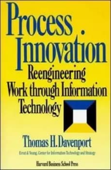 Process innovation by Thomas H Davenport
