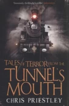Tales of Terror from the Tunnels Mouth by Chris Priestley Paperback