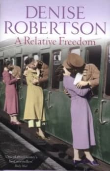 A Relative Freedom by Denise Robertson Hardback