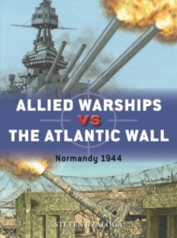 Allied Warships vs the Atlantic Wall : Normandy 1944 Paperback / softback