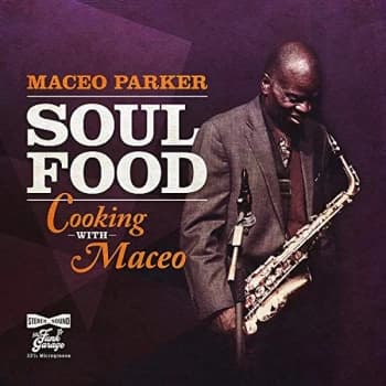 Maceo Parker - Soul Food - Cooking With Maceo CD
