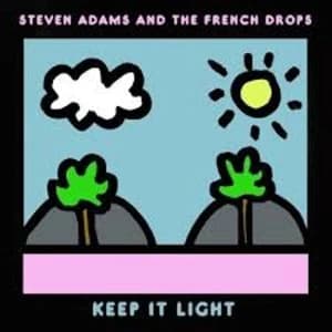 Steven Adams And The French Drops - Keep It Light Vinyl