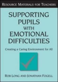 Supporting Pupils with Emotional Difficulties by Rob Long Book