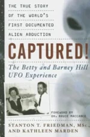 captured the betty and barney hill ufo experience the true story of the wor