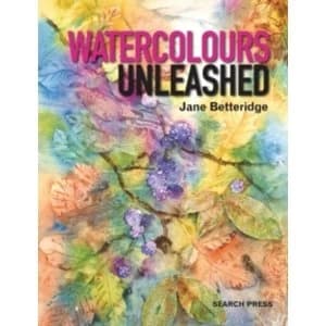 Watercolours Unleashed by Jane Betteridge (Paperback, 2015)