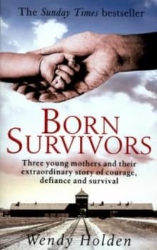 Born Survivors by Wendy Holden Paperback