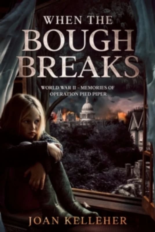 When the Bough Breaks : World War II - Memories of Operation Pied Piper Paperback / softback