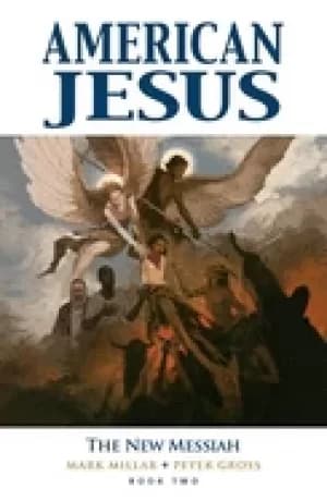 american jesus volume 2 the new messiah